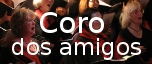 Coro dos Amigos