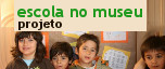 Escola no Museu